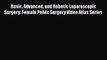 Read Basic Advanced and Robotic Laparoscopic Surgery: Female Pelvic Surgery Video Atlas Series