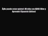 Read Â¡No puedo estar quieto!: Mi vida con ADHD (Vive y Aprende) (Spanish Edition) Ebook Free