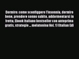 Read Dormire: come sconfiggere l'insonnia dormire bene prendere sonno subito addormentarsi