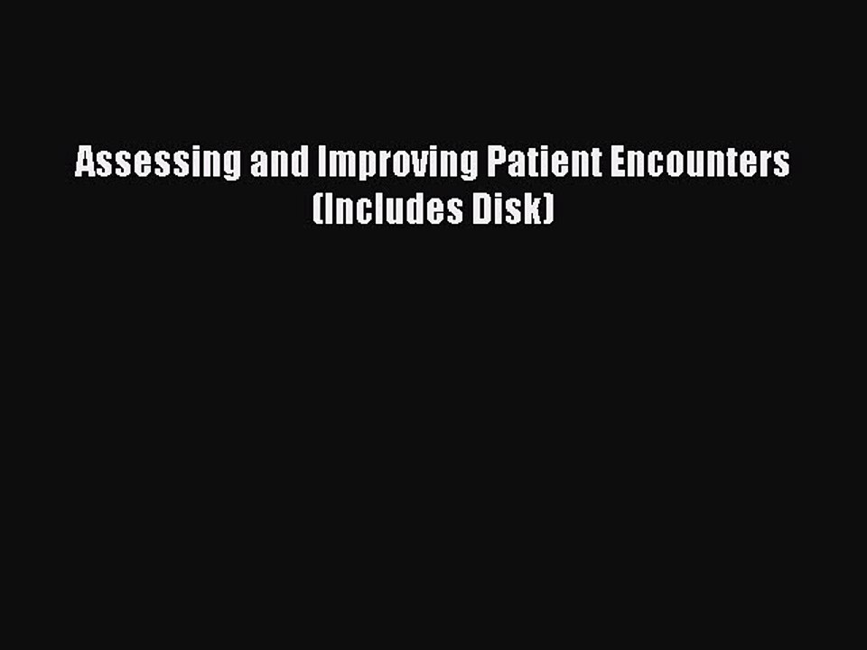 PDF Assessing and Improving Patient Encounters (Includes Disk)  EBook
