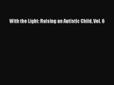 Read With the Light: Raising an Autistic Child Vol. 6 Ebook Free