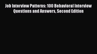 FREE PDF Job Interview Patterns: 100 Behavioral Interview Questions and Answers Second Edition