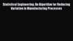 [Read PDF] Statistical Engineering: An Algorithm for Reducing Variation in Manufacturing Processes