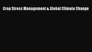 Read Crop Stress Management & Global Climate Change Ebook Free