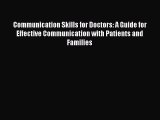 PDF Communication Skills for Doctors: A Guide for Effective Communication with Patients and