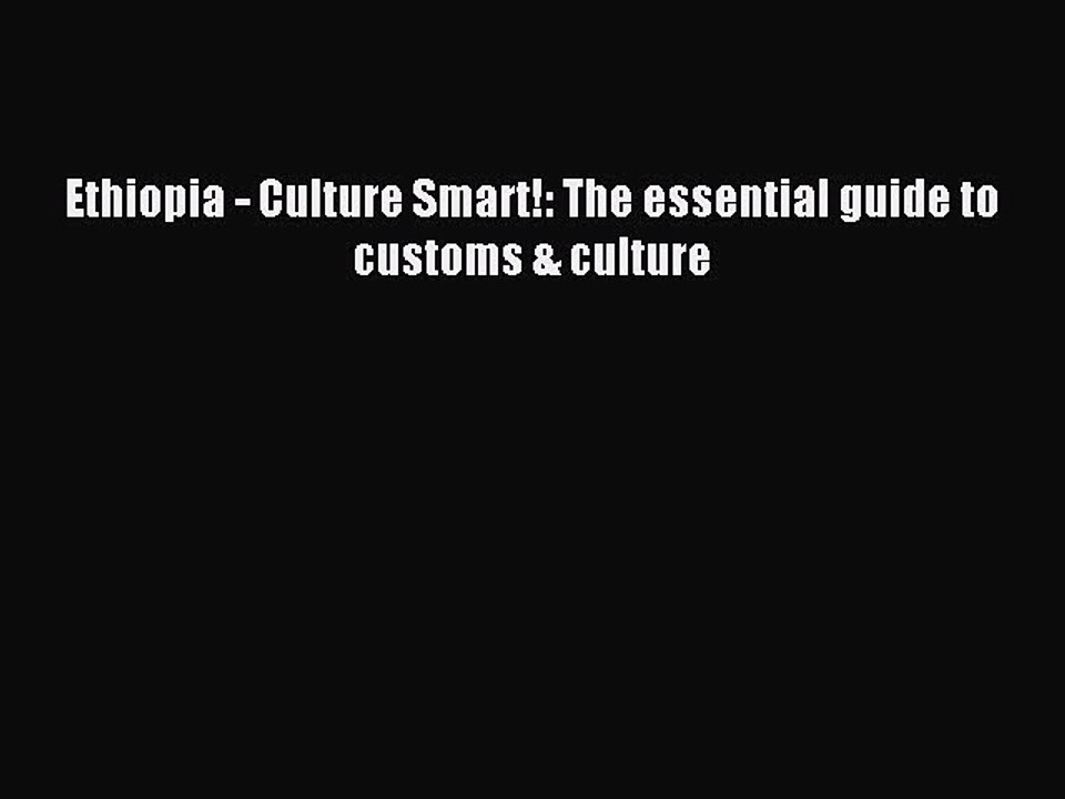 [Read PDF] Ethiopia - Culture Smart!: The essential guide to customs & culture Ebook Free