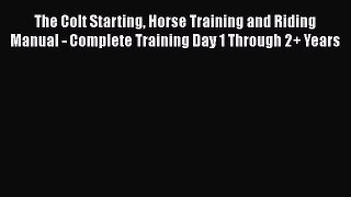 Download The Colt Starting Horse Training and Riding Manual - Complete Training Day 1 Through
