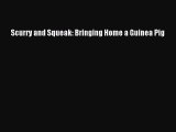 Read Scurry and Squeak: Bringing Home a Guinea Pig Book Online
