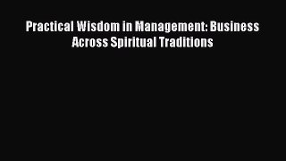Free book Practical Wisdom in Management: Business Across Spiritual Traditions