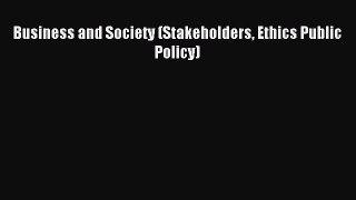 Read hereBusiness and Society (Stakeholders Ethics Public Policy)