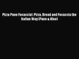 Download Pizza Pane Focaccia!: Pizza Bread and Focaccia the Italian Way (Pane & Vino) PDF Free