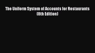 [Read PDF] The Uniform System of Accounts for Restaurants (8th Edition) Ebook Online