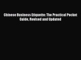 Free book Chinese Business Etiquette: The Practical Pocket Guide Revised and Updated