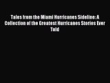 Read Tales from the Miami Hurricanes Sideline: A Collection of the Greatest Hurricanes Stories