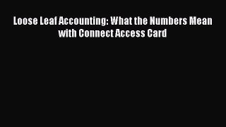 [Read PDF] Loose Leaf Accounting: What the Numbers Mean with Connect Access Card Download Online
