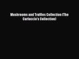 Read Mushrooms and Truffles Collection (The Carluccio's Collection) Ebook Free