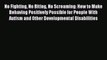 Read No Fighting No Biting No Screaming: How to Make Behaving Positively Possible for People