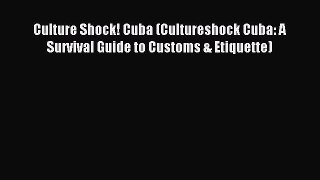 Free book Culture Shock! Cuba (Cultureshock Cuba: A Survival Guide to Customs & Etiquette)