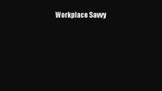 Most popular Workplace Savvy