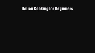 Read Italian Cooking for Beginners Ebook Free