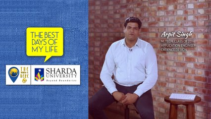 The Best Days Of My Life || Arpit Singh - M.Tech. || Sharda University.