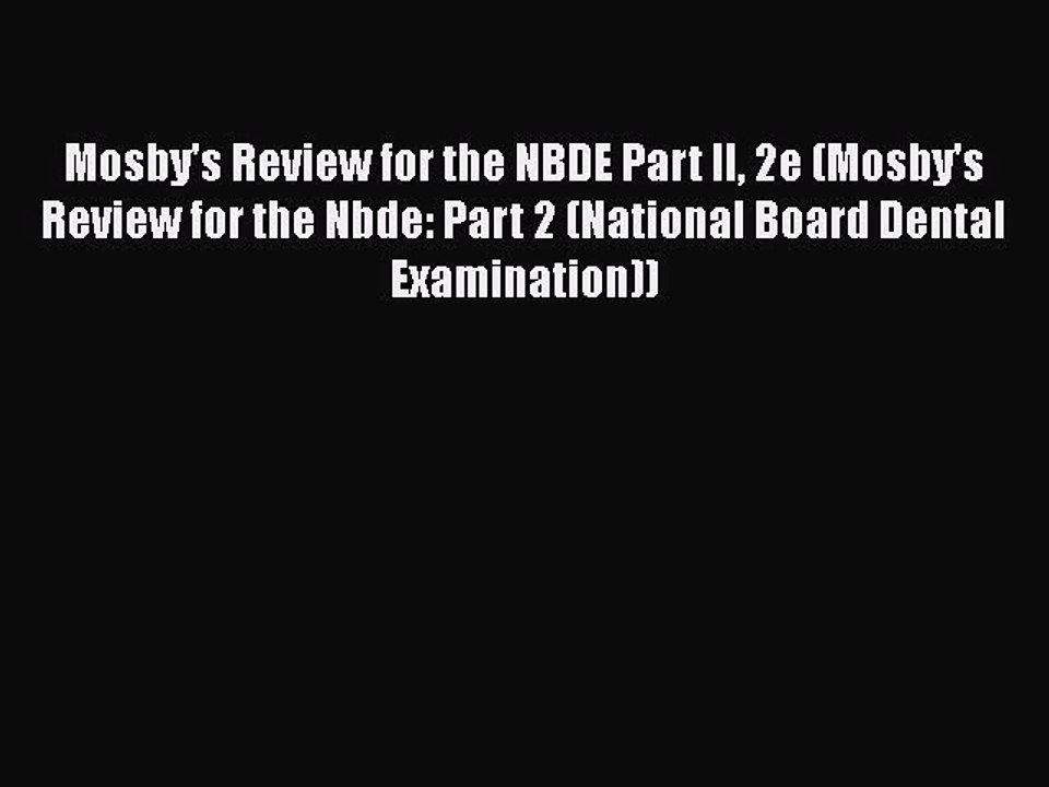 READ book Mosby's Review for the NBDE Part II 2e (Mosby's Review for the Nbde: Part 2 (National