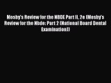 READ book Mosby's Review for the NBDE Part II 2e (Mosby's Review for the Nbde: Part 2 (National