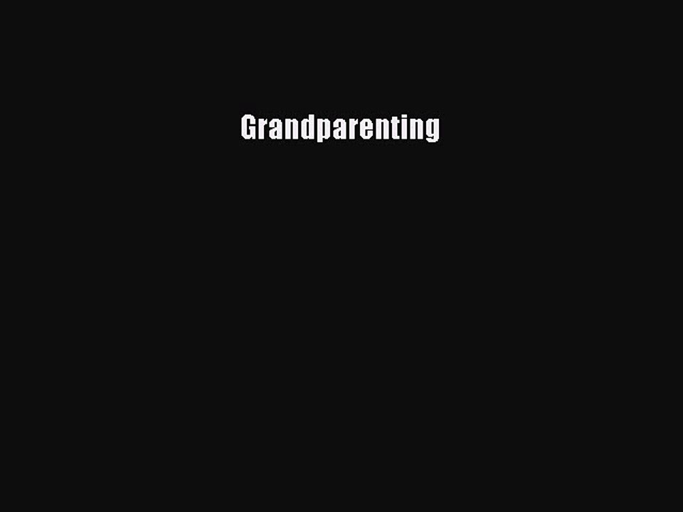 Read Grandparenting Ebook Free