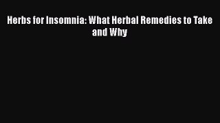 Read Herbs for Insomnia: What Herbal Remedies to Take and Why Ebook Free