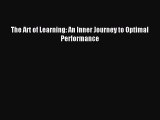 Read The Art of Learning: An Inner Journey to Optimal Performance Ebook Free