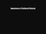 PDF Impotence: A Cultural History Free Books