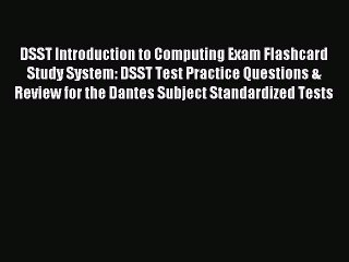 Read DSST Introduction to Computing Exam Flashcard Study System: DSST Test Practice Questions