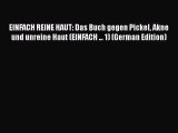 Read EINFACH REINE HAUT: Das Buch gegen Pickel Akne und unreine Haut (EINFACH ... 1) (German