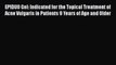 Download EPIDUO Gel: Indicated for the Topical Treatment of Acne Vulgaris in Patients 9 Years