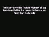 Read The Engine 2 Diet: The Texas Firefighter's 28-Day Save-Your-Life Plan that Lowers Cholesterol
