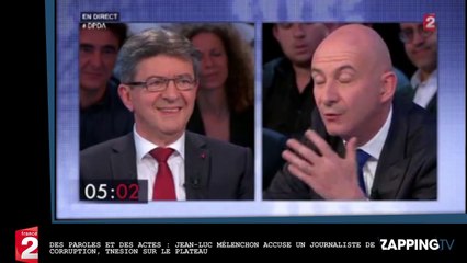 Des paroles et des actes : Jean-Luc Mélenchon accuse un journaliste de corruption, tension sur le plateau