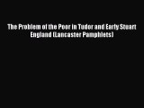 [Download] The Problem of the Poor in Tudor and Early Stuart England (Lancaster Pamphlets)