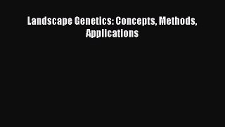 [PDF] Landscape Genetics: Concepts Methods Applications  Full EBook