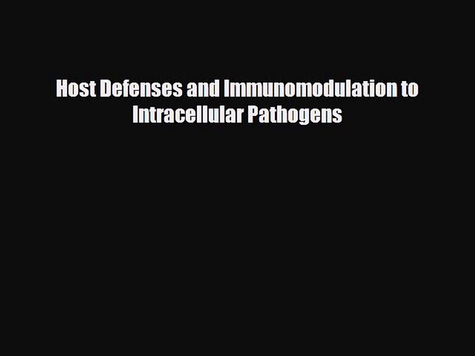 PDF Host Defenses and Immunomodulation to Intracellular Pathogens Free Books