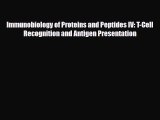 Download Immunobiology of Proteins and Peptides IV: T-Cell Recognition and Antigen Presentation