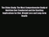 Download The China Study: The Most Comprehensive Study of Nutrition Ever Conducted and the