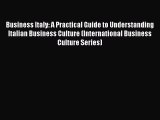 One of the best Business Italy: A Practical Guide to Understanding Italian Business Culture