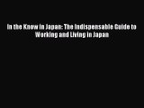 For you In the Know in Japan: The Indispensable Guide to Working and Living in Japan