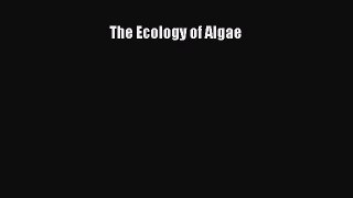 Download The Ecology of Algae Free Books