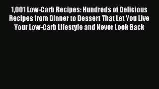 Read 1001 Low-Carb Recipes: Hundreds of Delicious Recipes from Dinner to Dessert That Let You