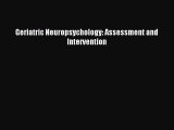 [Download] Geriatric Neuropsychology: Assessment and Intervention  Full EBook