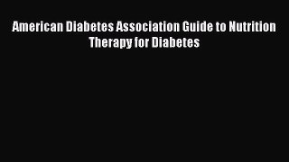READ book American Diabetes Association Guide to Nutrition Therapy for Diabetes Full Ebook