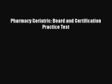 Download Pharmacy Geriatric: Board and Certification Practice Test  EBook