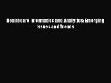 Read Healthcare Informatics and Analytics: Emerging Issues and Trends Book Online
