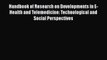 Read Handbook of Research on Developments in E-Health and Telemedicine: Technological and Social